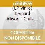 (LP Vinile) Bernard Allison - Chills & Thrills vinile