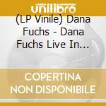 (LP Vinile) Dana Fuchs - Dana Fuchs Live In Denmark (2 Lp) vinile
