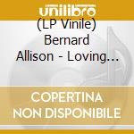 (LP Vinile) Bernard Allison - Loving You vinile