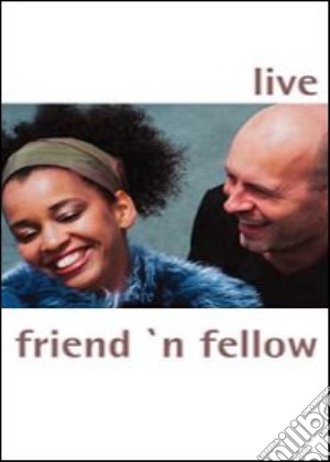 (Music Dvd) Friend'n Fellow - Live cd musicale