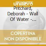 Pritchard, Deborah - Wall Of Water - English String Orchestra cd musicale di Pritchard, Deborah
