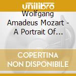 Wolfgang Amadeus Mozart - A Portrait Of Mozart (6 Cd) cd
