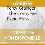 Percy Grainger - The Complete Piano Music - Martin Jones (5Cd) cd musicale di Grainger