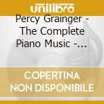 Percy Grainger - The Complete Piano Music - Martin Jones (5Cd) cd