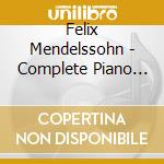 Felix Mendelssohn - Complete Piano Music (3 Cd) cd