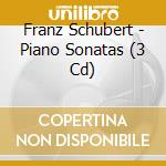 Franz Schubert - Piano Sonatas (3 Cd) cd
