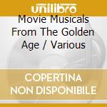 Movie Musicals From The Golden Age / Various cd