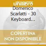 Domenico Scarlatti - 30 Keyboard Sonatas