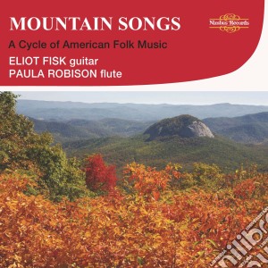 Eliot Fisk - Mountain Songs: A Cycle Of American Folk Music cd musicale di Fisk, Eliot