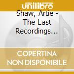 Shaw, Artie - The Last Recordings Vol. 3 (2 Cd) cd musicale di Shaw, Artie