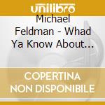 Michael Feldman - Whad Ya Know About Film Classics cd musicale di Michael Feldman