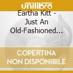 Eartha Kitt - Just An Old-Fashioned Girl cd musicale di Eartha Kitt