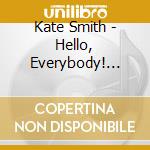 Kate Smith - Hello, Everybody! 1927-1947