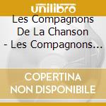 Les Compagnons De La Chanson - Les Compagnons De La Chanson, Neuf Garcons, Trois Cloches cd