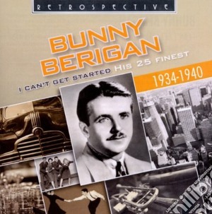 Bunny Berigan - I Cant Get Started cd musicale di Berigan, Bunny