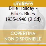 Billie Holiday - Billie's Blues 1935-1946 (2 Cd)