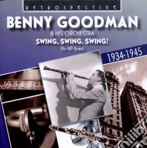 Benny Goodman & His Orchestra - Swing, Swing, Swing! (2 Cd) cd musicale di Goodman, Benny