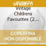 Vintage Childrens Favourites (2 Cd) cd musicale di Retrospective