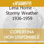 Lena Horne - Stormy Weather 1936-1959 cd musicale di Horne, Lena
