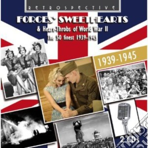 Forces' Sweethearts & Heart-Throbs Of World War II / Various (2 Cd) cd musicale di Retrospective