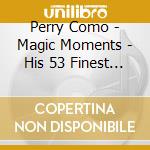 Perry Como - Magic Moments - His 53 Finest (2 Cd) cd