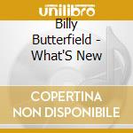 Billy Butterfield - What'S New cd