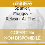 Spanier, Muggsy - Relaxin' At The Touro - His 46 Finest (2 Cd) cd musicale di Spanier, Muggsy