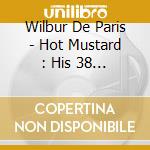 Wilbur De Paris - Hot Mustard : His 38 Finest (2 Cd)
