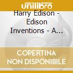 Harry Edison - Edison Inventions - A Centenary Tribute (2 Cd) cd musicale di Edison, Harry Sweets