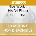 Nice Work : His 34 Finest 1930 - 1961 / Various cd