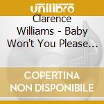 Clarence Williams - Baby Won't You Please Come Home cd musicale di Clarence Williams