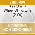 Kay Starr - Wheel Of Fortune (2 Cd)