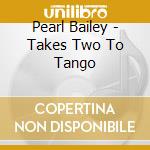 Pearl Bailey - Takes Two To Tango cd