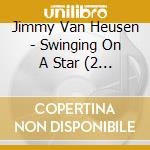 Jimmy Van Heusen - Swinging On A Star (2 Cd) cd