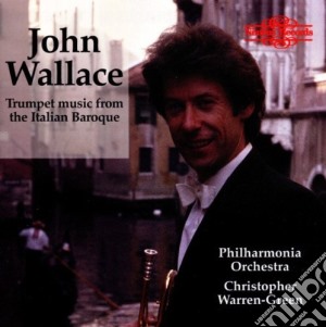 John Wallace: Trumpet Music From The Italian Baroque / Various cd musicale di Wallace, John