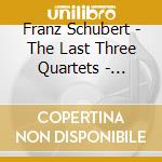 Franz Schubert - The Last Three Quartets - Chilingirian String Quartet (2 Cd) cd