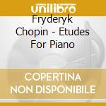 Fryderyk Chopin - Etudes For Piano cd