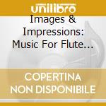 Images & Impressions: Music For Flute And Harp cd musicale di Hall, Judith