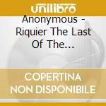 Anonymous - Riquier The Last Of The Troubadours cd musicale di Best, Martin
