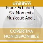 Franz Schubert - Six Moments Musicaux And Impromptus cd