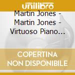 Martin Jones - Martin Jones - Virtuoso Piano Showpieces