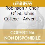 Robinson / Choir Of St.Johns College - Advent Carols From St. Johns cd