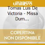 Tomas Luis De Victoria - Missa Dum Complerentur cd musicale di Victoria, Tomas Luis Da