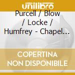 Purcell / Blow / Locke / Humfrey - Chapel Royal Anthems