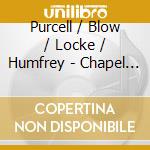 Purcell / Blow / Locke / Humfrey - Chapel Royal Anthems cd