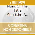 Music Of The Tatra Mountains / Various cd musicale di Gienek Wilczek'S Bukowina