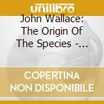 John Wallace: The Origin Of The Species - Virtuoso Victorian Brass Music From Cyfarthia Castle cd