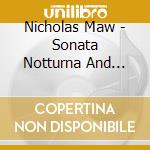 Nicholas Maw - Sonata Notturna And Life Studies - William Boughton cd