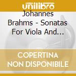 Johannes Brahms - Sonatas For Viola And Piano cd