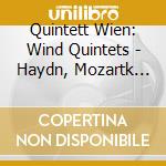 Quintett Wien: Wind Quintets - Haydn, Mozartk Danzi, Farkas, Takacs cd musicale di Quintett Wien
